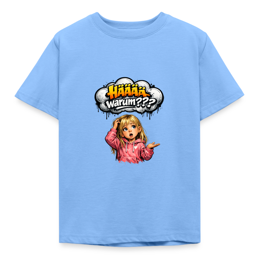 Kinder T-Shirt "Hääää warum" - Himmelblau