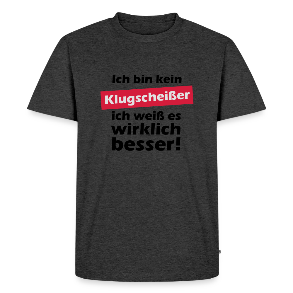 Premium T-Shirt "Klugscheißer" - Anthrazit meliert