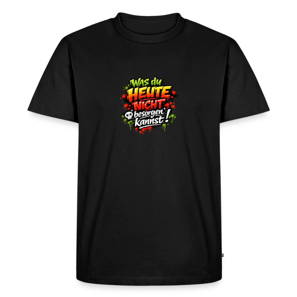 Premium T-Shirt "Was du heute nicht.." - Schwarz