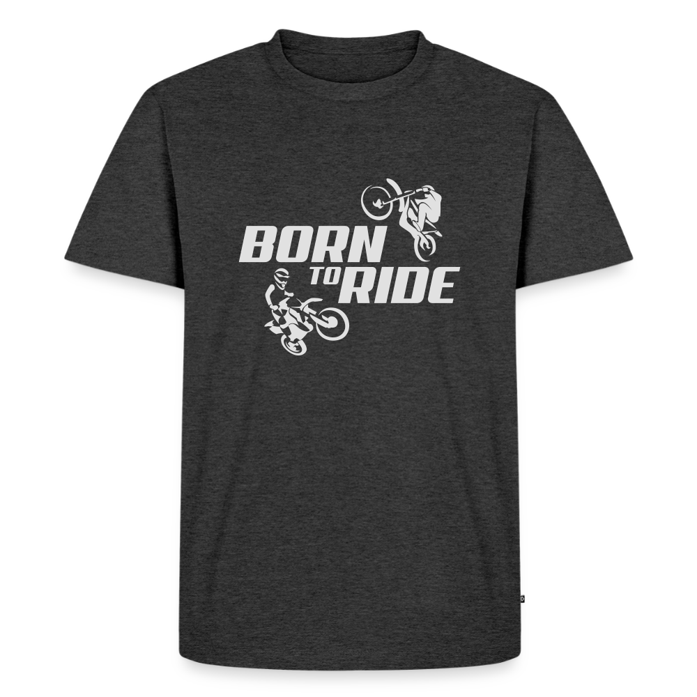 Premium T-Shirt "Born to Ride" - Anthrazit meliert