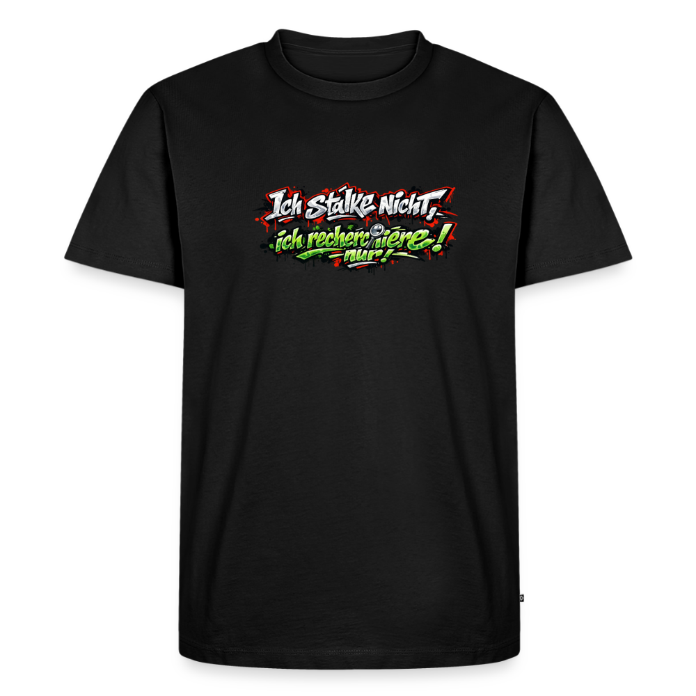 Premium T-Shirt "Ich stalke nicht" - Schwarz