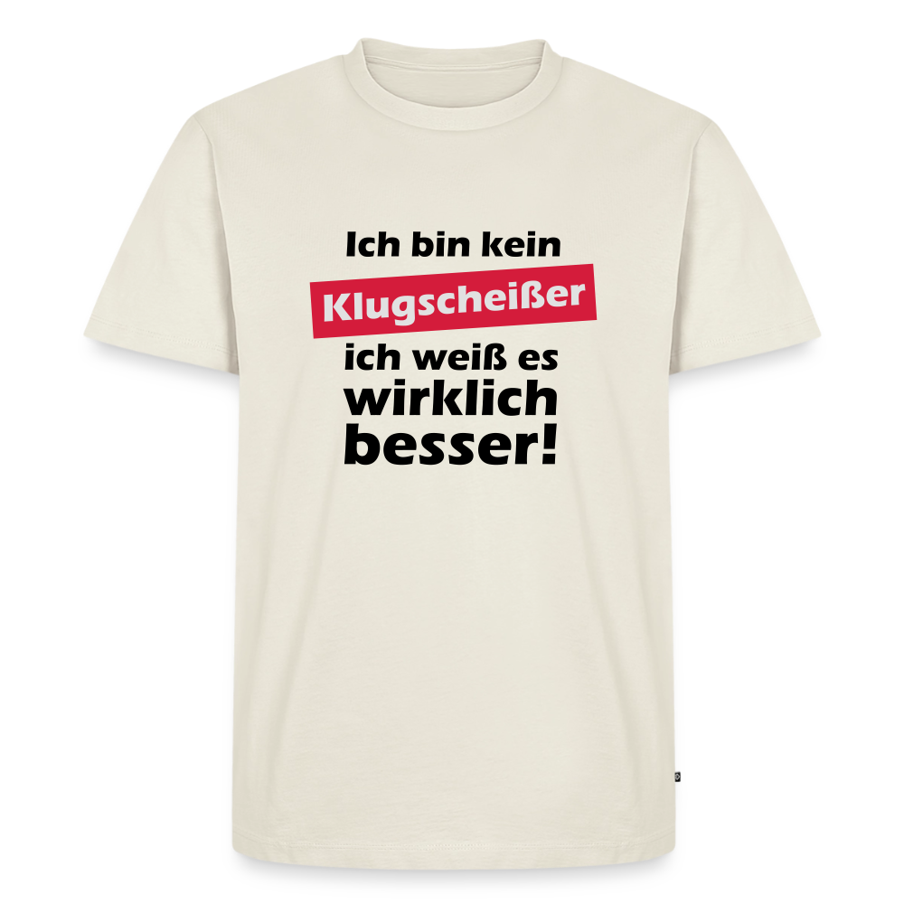 Premium T-Shirt "Klugscheißer" - Naturweiß