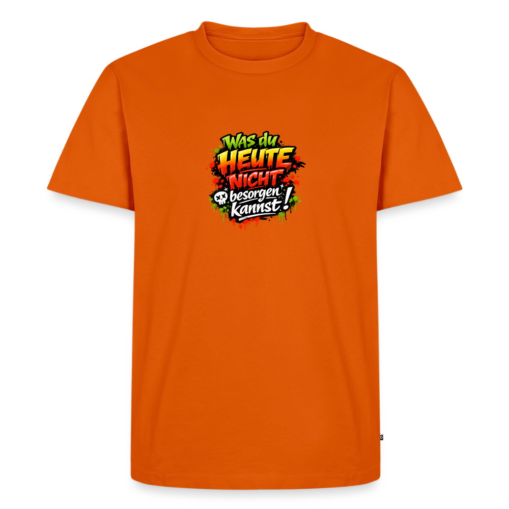 Premium T-Shirt "Was du heute nicht.." - Orange 
