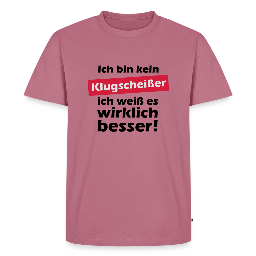 Premium T-Shirt "Klugscheißer" - Mauve
