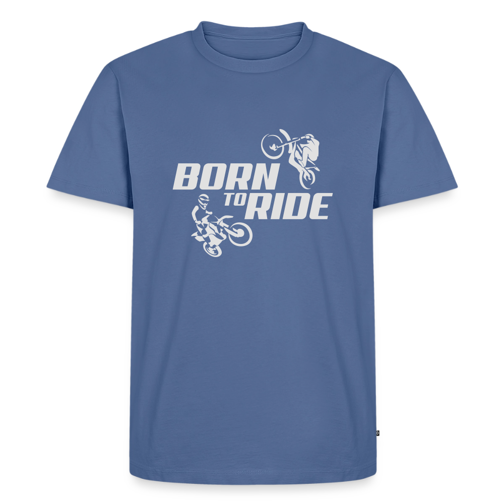 Premium T-Shirt "Born to Ride" - Taubenblau