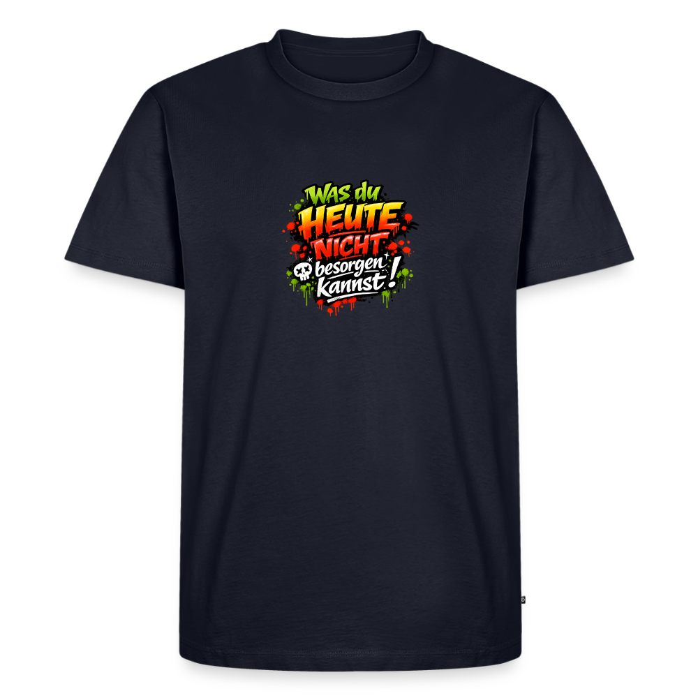 Premium T-Shirt "Was du heute nicht.." - Navy