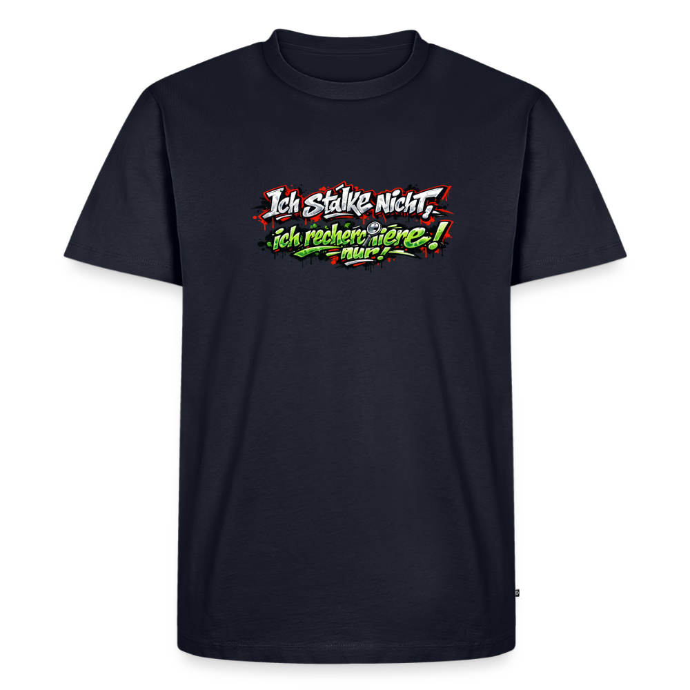 Premium T-Shirt "Ich stalke nicht" - Navy